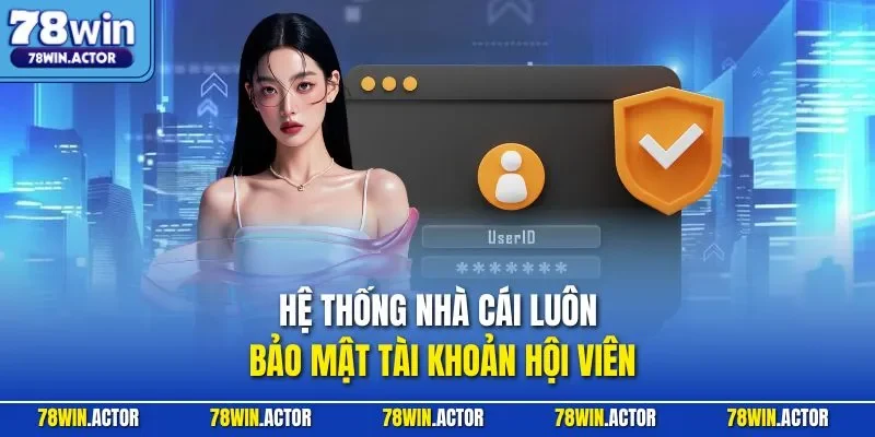 Hệ thống nhà cái luôn bảo mật tài khoản hội viên