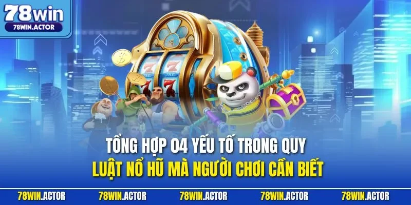 Tổng hợp 04 yếu tố trong quy luật nổ hũ mà người chơi cần biết