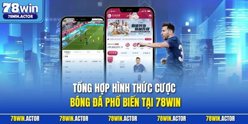 Tổng hợp hình thức cược bóng đá phổ biến tại 78WIN